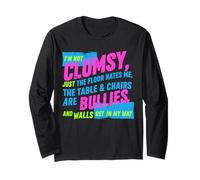 I'm Not Clumsy Funny Sarcastic Jokes Men Women Long Sleeve T-Shirt