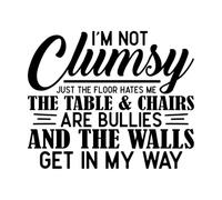 im not Clumsy Funny Sayings Sarcastic Vinyl Art Sticker 41x49.5cm Store Decoration Black