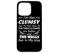 I'm Not Clumsy Humor Saying Funny Sarcastic Pun Quote Case for iPhone 15 Pro Max
