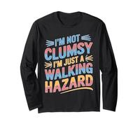 I'm Not Clumsy I'm Just A Walking Hazard Accident Long Sleeve T-Shirt