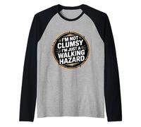 I'm Not Clumsy I'm Just A Walking Hazard Accident - Raglan Baseball Tee