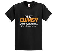 I'm Not Clumsy It's Just The Floor Hates Me The Tables and Chairs are Bullies, The Wall Gets in The Way Unisex Adults T-Shirt