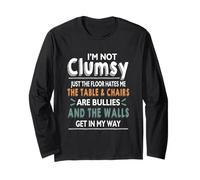 I'm Not Clumsy Just The Floor Hates Me Sarcastic Girl Saying Long Sleeve T-Shirt