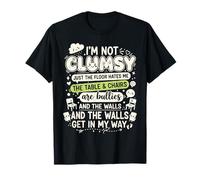 I'm Not Clumsy Just The Floor Hates Me Sarcastic Saying T-Shirt