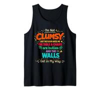 I'm Not Clumsy Quote Humor Sarcastic Funny Saying Joke Meme Tank Top