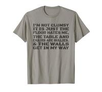 I'm Not Clumsy tee - Funny People Sarcastic Gift men women T-Shirt