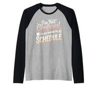 I'm Not Confused I'm Just Reading the Schedule Middle Raglan Baseball Tee