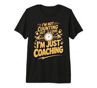 I'm Not Counting Out Loud I'm Just Coaching Premium T-Shirt