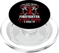 I'm Not Crazy Because I'm A Firefighter I'm Crazy I Like It PopSockets PopGrip for MagSafe