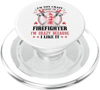 I'm Not Crazy Because I'm A Firefighter I'm Crazy I Like It PopSockets PopGrip for MagSafe