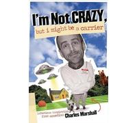 I'm Not Crazy, But I Might Be a Carrier: Infectious Inspiration from Comedian Charles Marshall