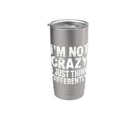 I'm Not Crazy I Just Think Differently Quirky Unique - Stainless Steel Insulated Tumbler