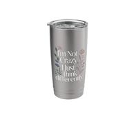 I'm Not Crazy I Just Think Differently Quirky Unique - Stainless Steel Insulated Tumbler