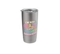 I'm Not Crazy I Just Think Differently Quirky Unique - Stainless Steel Insulated Tumbler