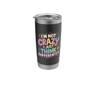 I'm Not Crazy I Just Think Differently Quirky Unique - Stainless Steel Insulated Tumbler