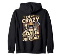I'm Not Crazy I'm A Lacrosse Goalie Theres A Difference Zip Hoodie