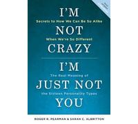 I'm Not Crazy I'm Just Not You( The Real Meaning of the Sixteen Personality Types)[IM NOT CRAZY IM JUST NOT YO-2E][Paperback]