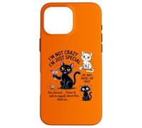 I'm Not Crazy I'm Just Special Wait Maybe I'm Crazy Case for iPhone 16 Pro Max