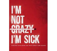 I'm Not Crazy, I'm Sick