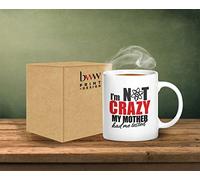 I'm Not Crazy My Mother Had Me Tested Ceramic Mug by Top Banana