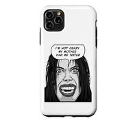 I'm Not Crazy My Mother Had Me Tested Pop Art Emo Goth Girl Case for iPhone 11 Pro Max
