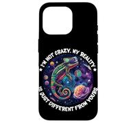 I'm not crazy, my reality is just different from yours Case for iPhone 16 Pro