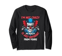 I'm Not Crazy My Reality is Just Different from Yours Saying Long Sleeve T-Shirt
