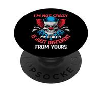 I'm Not Crazy My Reality Is Just Different From Yours Saying PopSockets Adhesive PopGrip