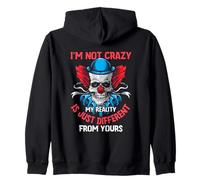 I'm Not Crazy My Reality Is Just Different From Yours Saying Zip Hoodie