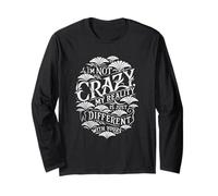 I'm Not Crazy My Reality is Just Different Quote Long Sleeve T-Shirt