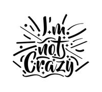 I'm not Crazy Typography Motivational Quote Design Vinyl Wall Decals 41x49.1cm Removable Without Leaving Glue Black