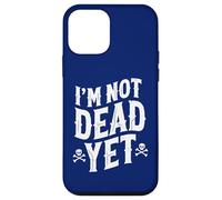 I'm Not Dead Yet Case for iPhone 12 mini
