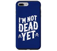 I'm Not Dead Yet Case for iPhone 7 Plus/8 Plus