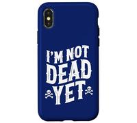 I'm Not Dead Yet Case for iPhone X/XS