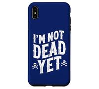 I'm Not Dead Yet Case for iPhone XS Max