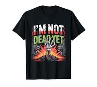 I'm Not Dead Yet T-Shirt