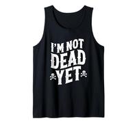 I'm Not Dead Yet Tank Top