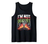 I'm Not Dead Yet Tank Top