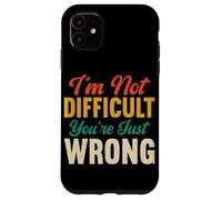 I'm Not Difficult You're Just Wrong Funny Sarcastic Retro Case for iPhone 11