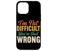 I'm Not Difficult You're Just Wrong Funny Sarcastic Retro Case for iPhone 12 Pro Max