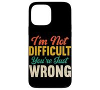 I'm Not Difficult You're Just Wrong Funny Sarcastic Retro Case for iPhone 13 Pro Max