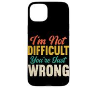 I'm Not Difficult You're Just Wrong Funny Sarcastic Retro Case for iPhone 15 Plus