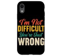 I'm Not Difficult You're Just Wrong Funny Sarcastic Retro Case for iPhone XR