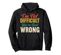 I'm Not Difficult You're Just Wrong Funny Sarcastic Retro Pullover Hoodie