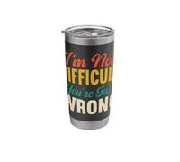 I'm Not Difficult You're Just Wrong Funny Sarcastic Retro Stainless Steel Insulated Tumbler