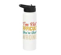 I'm Not Difficult You're Just Wrong Funny Sarcastic Retro Stainless Steel Insulated Water Bottle