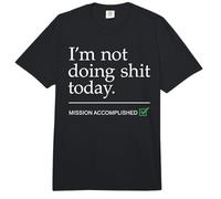I'm Not Doing Shit Today Mission Accomplished Funny Gifts Comfort Colors Adult Heavyweight T-Shirt