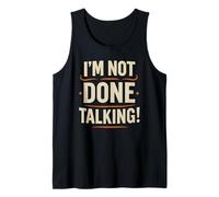 I'm Not Done Talking, Funny Bold Retro Quote Typography Tank Top