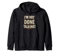 I'm Not Done Talking, Funny Bold Retro Quote Typography Zip Hoodie