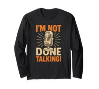 I'm Not Done Talking, Retro Microphone Funny Design Long Sleeve T-Shirt